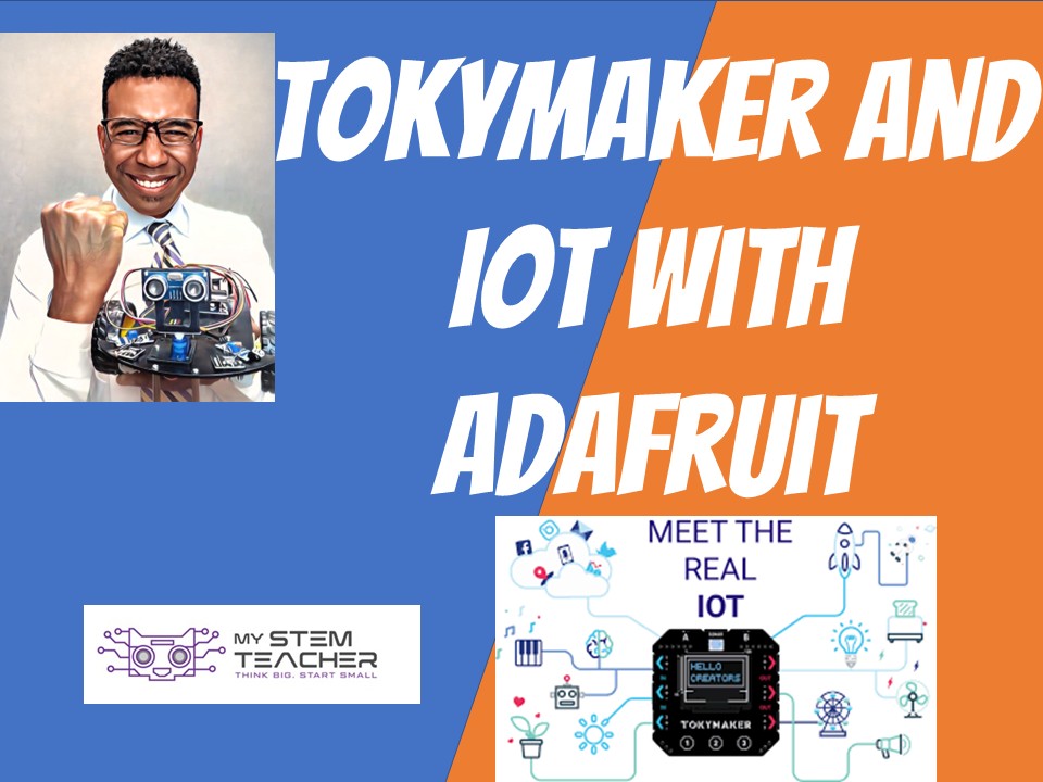 Part 1: Intro to IoT using Tokymaker & Adafruit